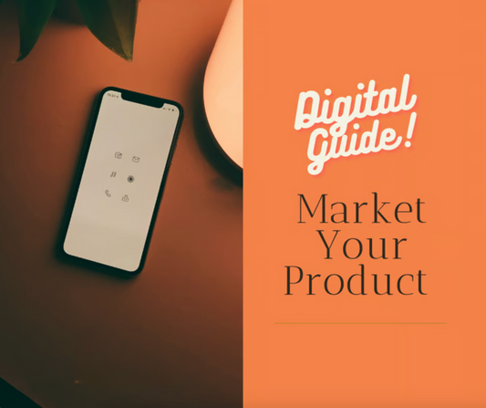 Market Your Product - Digital Guide